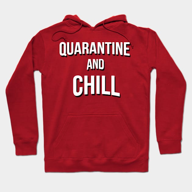 QUARANTINE AND CHILL Hoodie by thedeuce